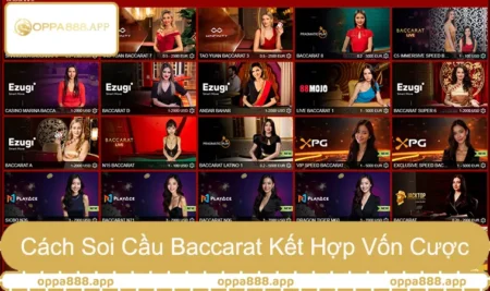 2+ Cách Soi Cầu Baccarat Kết Hợp Chiến Thuật Đi Tiền Chuẩn