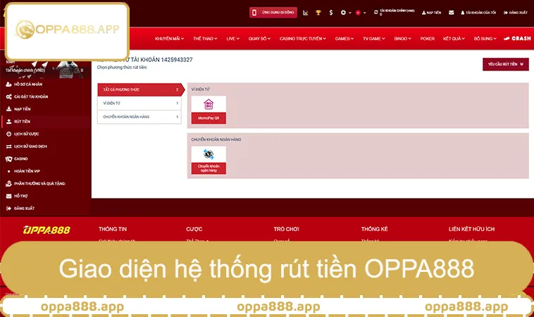 Rút Tiền OPPA888 1 Giao diện hệ thống rút tiền OPPA888 trực quan