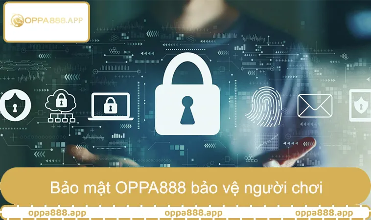 Hệ thống bảo mật cá cược trực tuyến tiên tiến của OPPA888 bảo vệ người chơi