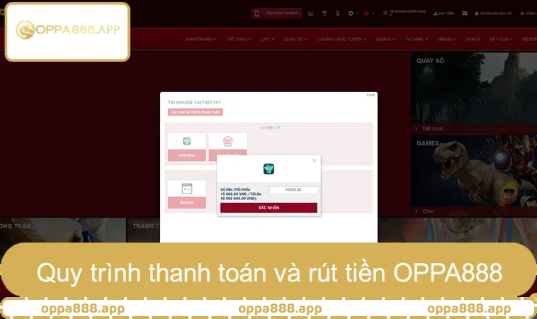 Điều Khoản Sử Dụng OPPA888 2 Quy trình thanh toán và rút tiền an toàn OPPA888