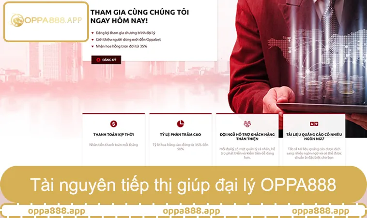 Đại Lý OPPA888 3 Tài nguyên tiếp thị giúp đại lý OPPA888 mở rộng người chơi